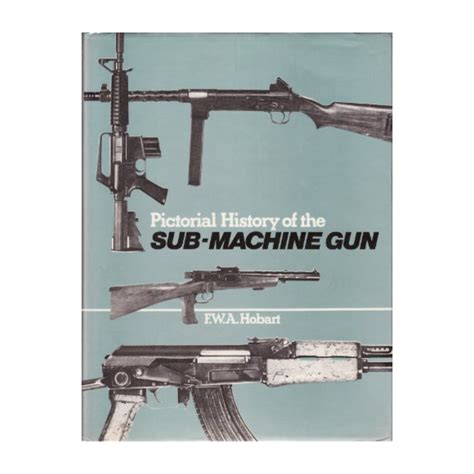 Pictorial History of the Submachine Gun