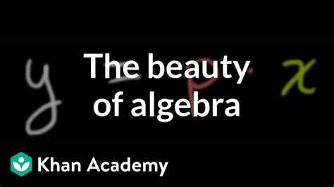 The beauty of algebra | Introduction to algebra | Algebra I | Khan Academy - YouTube