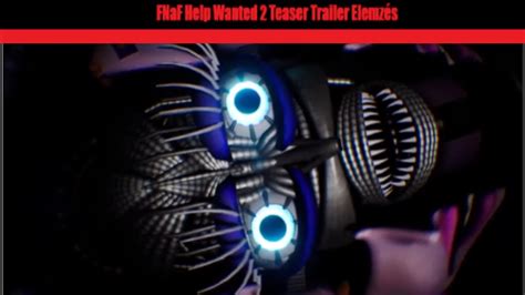 FNaF Help Wanted 2 Teaser Trailer Elemzés - YouTube