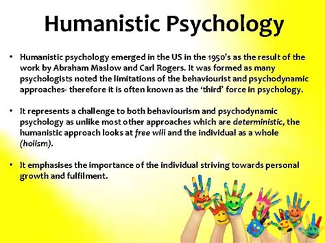 Humanistic Psychology Humanistic Psychology Humanistic psychology emerged in