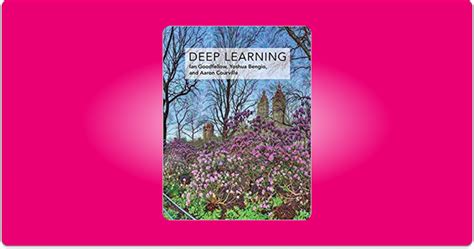 Deep Learning Goodfellow et al: The Book by the Masters - How to Learn Machine Learning