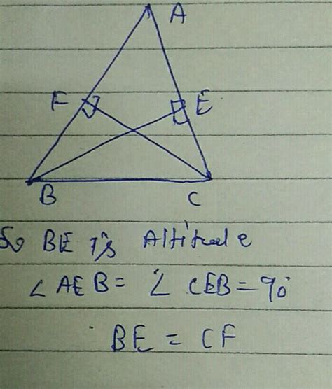 BE and CF are two equal altitudes of a triangle ABC . Using RHS ...