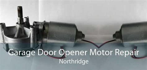 Garage Door Motor Repair Northridge - Belt Driven & Garage Door Opener Motor Repair