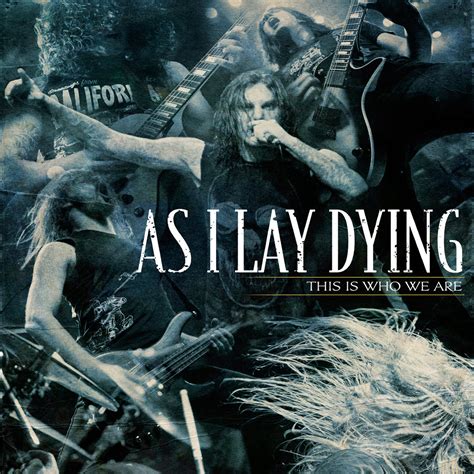 This Is Who We Are | As I Lay Dying