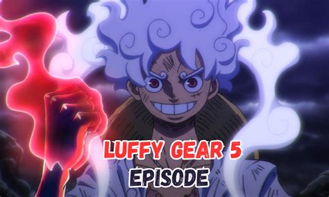 One Piece Anime Reveals Release Date For Luffy Gear 5 Episode