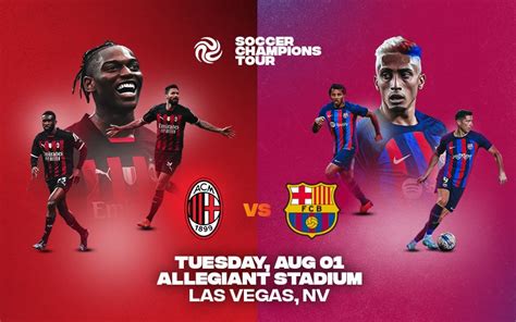 AC Milan vs FC Barcelona | Allegiant Stadium