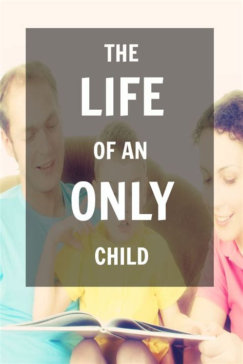 The life of an only child | Only child quotes, Mothers quotes to children, Only child