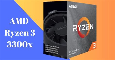 AMD Ryzen 3 3300X: Unleashing Power & Performance for Gaming Enthusiasts