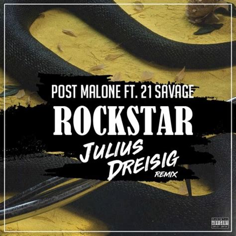 Stream Post Malone ft. 21 Savage - Rockstar (Julius Dreisig Remix) by Julius Dreisig | Listen ...