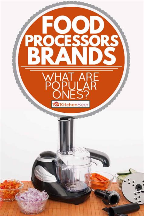 Food Processor Brands - What Are The Popular Ones? - Kitchen Seer