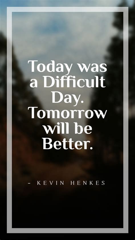 Tomorrow Will Be A Better Day Quotes - ShortQuotes.cc