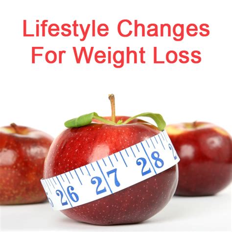 Lifestyle Changes For Weight Loss