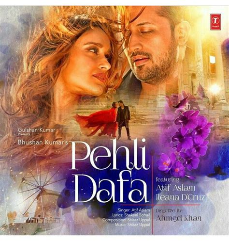 Pehli dafa..... | Atif aslam, Ileana d'cruz, Songs