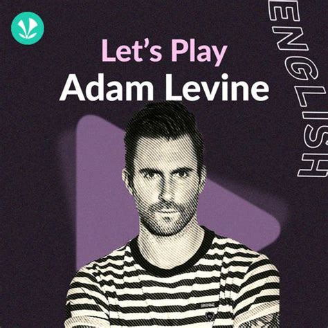 Let's Play - Adam Levine - Latest Songs Online - JioSaavn