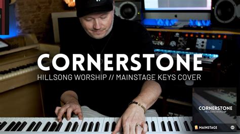 Cornerstone - Hillsong Worship - Keys/Piano cover and MainStage Patch Demo - YouTube