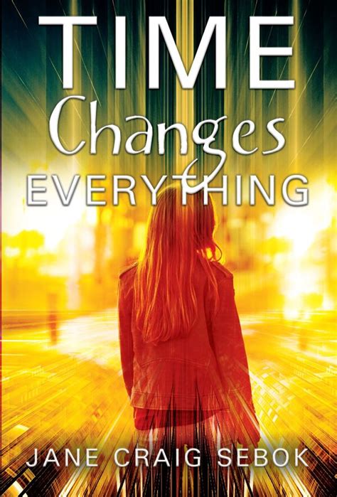 Time Changes Everything by Jane Craig Sebok | BookLife