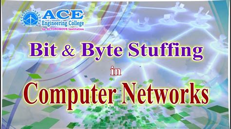 Bit & Byte Stuffing in Computer Networks - Practical Implementation | ACE Engg. College ...