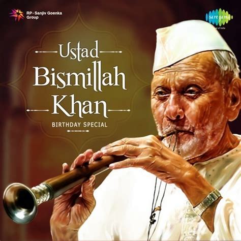 Ustad Bismillah Khan - Birthday Special Songs Download: Ustad Bismillah ...