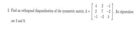 Solved Find an orthogonal diagonalization of the symmetric | Chegg.com