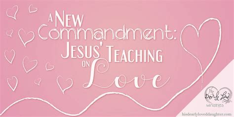 A New Commandment: Jesus' Teaching on Love - HDLD Ministries