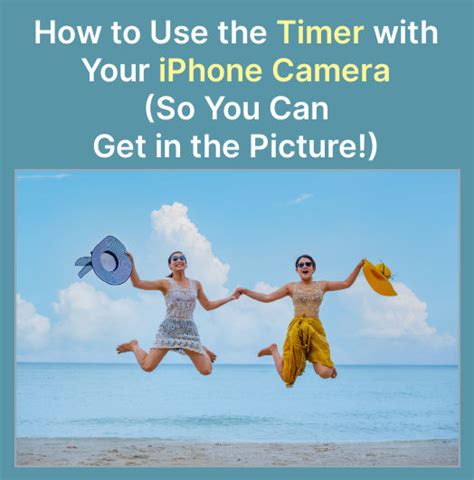 How to Use the Timer with Your iPhone Camera (So You Can Get in the Picture!) » The Wonder of Tech