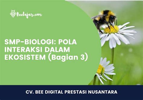 SMP-BIOLOGI: POLA INTERAKSI EKOSISTEM (Bagian 3)