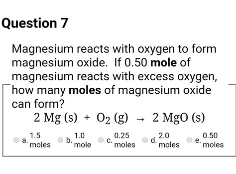 Solved Question 7 Magnesium reacts with oxygen to form | Chegg.com