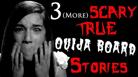 3 (More) SCARY TRUE Ouija Board Stories - YouTube