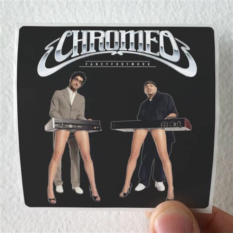 Chromeo Fancy Footwork Album Cover Sticker Album Cover Sticker