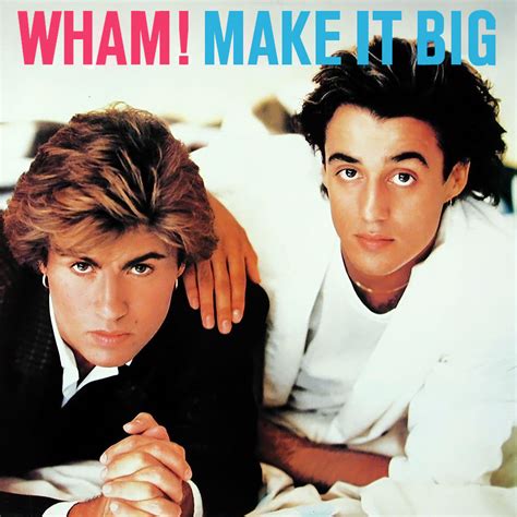Wham! - Make It Big Lyrics and Tracklist | Genius