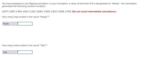 Solved You have prepared a coin flipping simulation. In your | Chegg.com