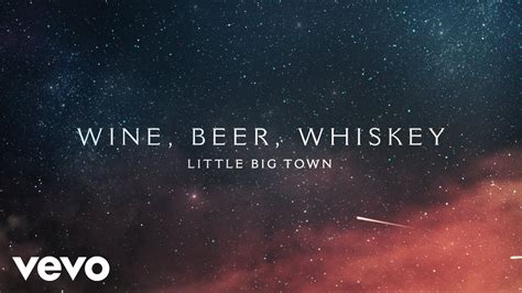 Little Big Town - Wine, Beer, Whiskey (Official Audio) - YouTube