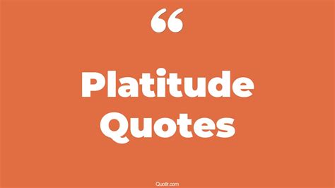 75 Colorful Platitude Quotes (what are plato's dialogues, what is a ...