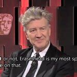 David Lynch Elaborate on that Meme Generator - Imgflip