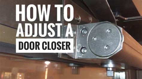 How To Adjust Door Closer Hinge at Joe Tatum blog