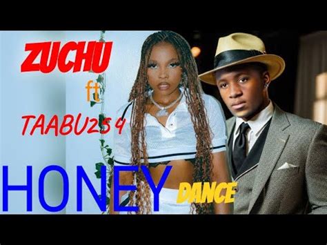 ZUCHU-HONEY DANCE BY TAABU254 - YouTube