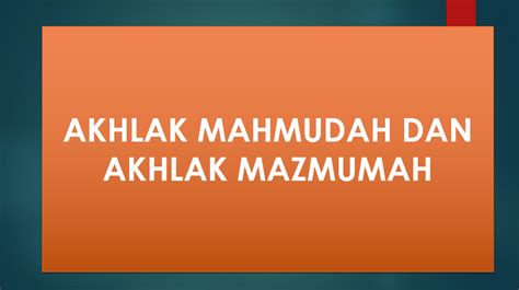 Akhlak Mahmudah dan Akhlak Mazmumah - EDUKASIKU.COM