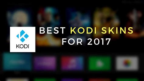 29 Best Kodi Skins for Kodi Krypton 17.6, Jarvis 16 & 18 Leia Kodi Version