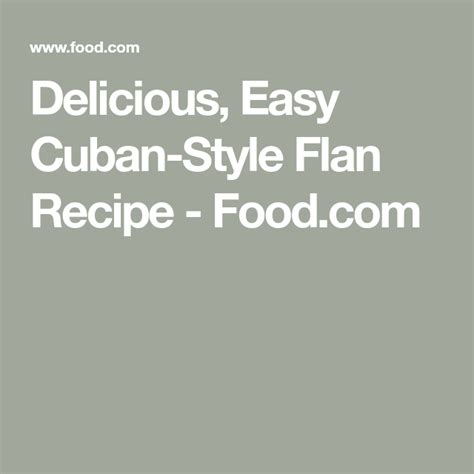 Delicious, Easy Cuban-Style Flan Recipe - Food.com | Recipe | Flan recipe, Flan, Recipes