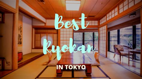 5 Best Ryokan in Tokyo 2019 – Japan Travel Guide -JW Web Magazine