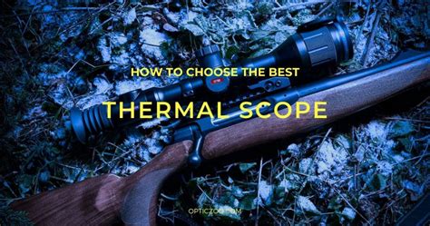 TOP 5 Best Thermal Scopes Reviewed (Updated: September 2024)