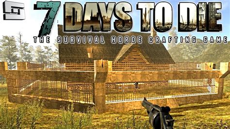 7 Days To Die Gameplay: THE WALL!!!! E10(Alpha 11 Walkthrough ) - YouTube