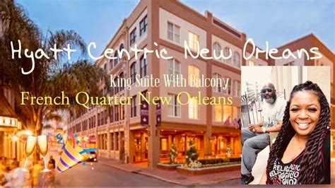 Hotel Tour: Hyatt Centric French Quarter New Orleans, Louisiana KING SUITE WITH BALCONY PLUS ...