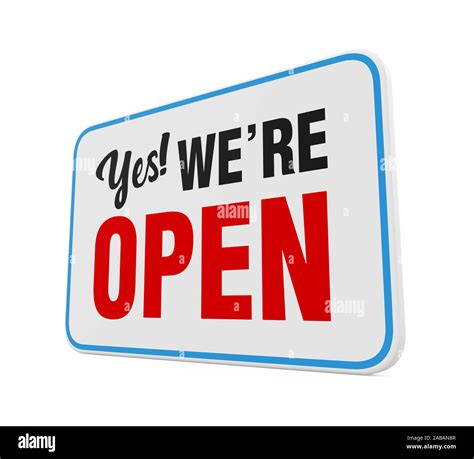 "Yes We're Open" Sign Isolated Stock Photo - Alamy