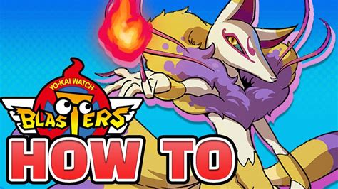 Yo-kai Watch Blasters — How to Get Kyubi Guide! - YouTube