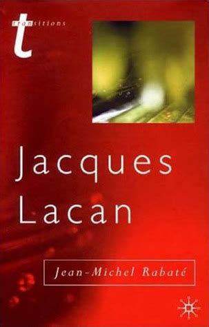 Jacques Lacan: Psychoanalysis and the Subject of Literature by Jean ...