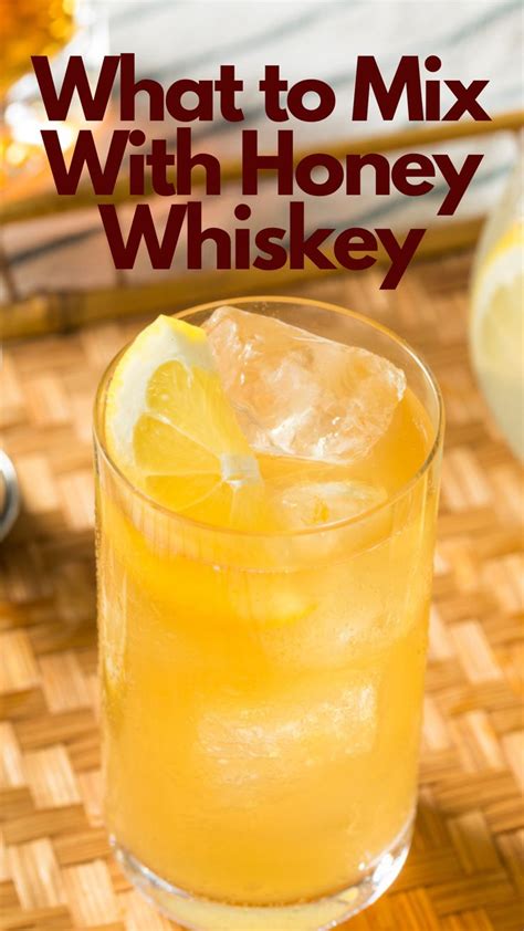 6 Best Drinks To Mix With Honey Whiskey | Honey whiskey, Whiskey drinks recipes, Whiskey recipes