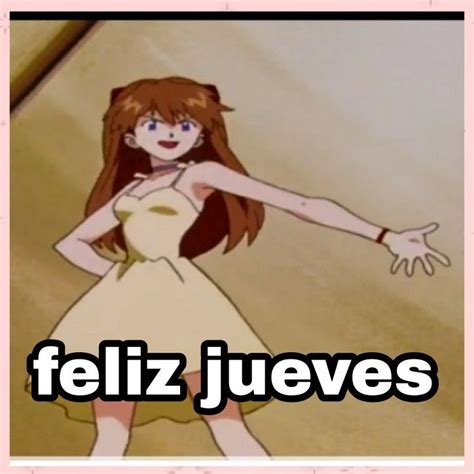 Asuka feliz jueves | Feliz jueves, Imágenes divertidas, Evangelion meme