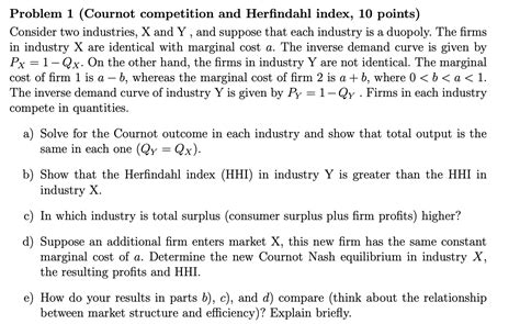 Solved Problem 1 (Cournot competition and Herfindahl index, | Chegg.com