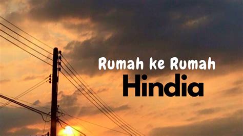 Rumah ke rumah - Hindia (Lirik video) - YouTube